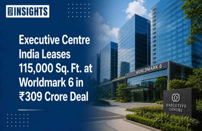 Executive Centre India Leases 115,000 Sq. Ft. at Worldmark 6 in ₹309 Crore Deal