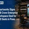 Smartworks Signs ₹58 Crore Enterprise Workspace Deal for 930 Seats in Pune