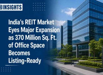 India’s REIT Market Eyes Major Expansion as 370 Million Sq. Ft. of Office Space Becomes Listing-Ready
