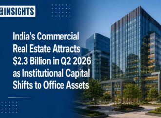 India’s Commercial Real Estate Attracts $2.3 Billion in Q2 2026 as Institutional Capital Shifts to Office Assets