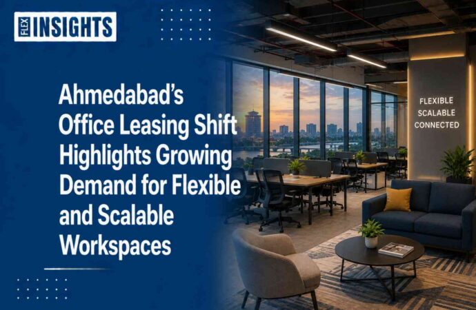 Ahmedabad’s Office Leasing Shift Highlights Growing Demand for Flexible and Scalable Workspaces