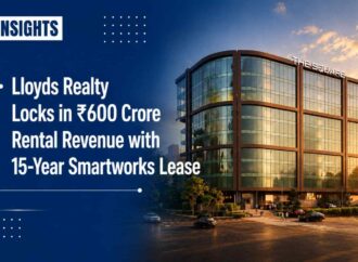 Lloyds Realty Locks in ₹600 Crore Rental Revenue with 15-Year Smartworks Lease