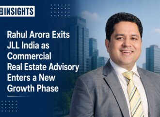 Rahul Arora Exits JLL India as Commercial Real Estate Advisory Enters a New Growth Phase