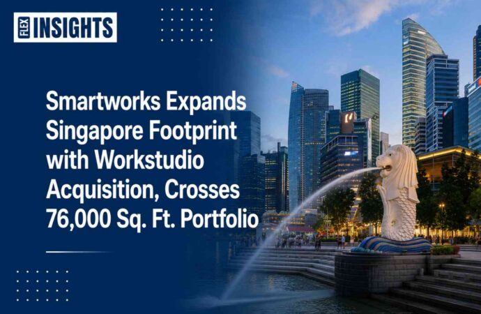 Smartworks Expands Singapore Footprint with Workstudio Acquisition, Crosses 76,000 Sq. Ft. Portfolio