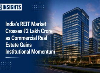India’s REIT Market Crosses ₹2 Lakh Crore as Commercial Real Estate Gains Institutional Momentum