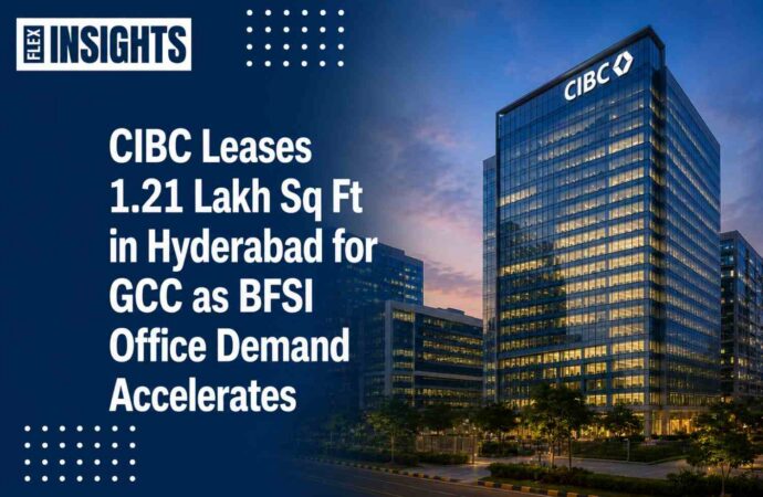 CIBC Leases 1.21 Lakh Sq Ft in Hyderabad for GCC as BFSI Office Demand Accelerates