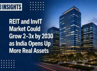 REIT and InvIT Market Could Grow 2–3x by 2030 as India Opens Up More Real Assets