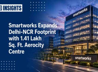 Smartworks Expands Delhi-NCR Footprint with 1.41 Lakh Sq. Ft. Aerocity Centre