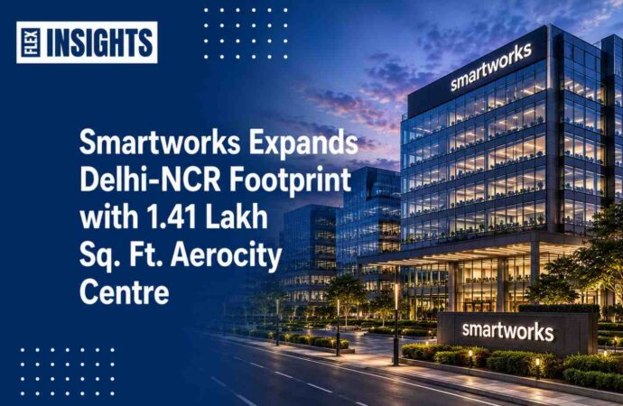 Smartworks Expands Delhi-NCR Footprint with 1.41 Lakh Sq. Ft. Aerocity Centre