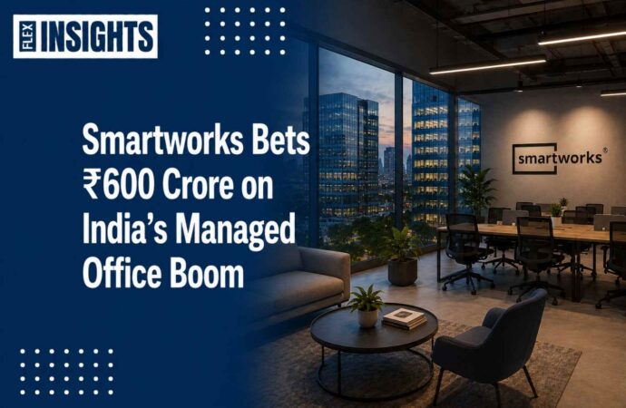 Smartworks Bets ₹600 Crore on India’s Managed Office Boom