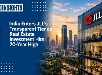 India Enters JLL’s Transparent Tier as Real Estate Investment Hits 20-Year High