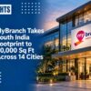 MyBranch Takes South India Footprint to 50,000 Sq Ft Across 14 Cities