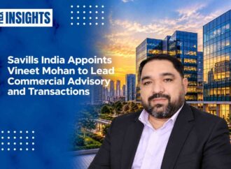 Savills India Appoints Vineet Mohan to Lead Commercial Advisory and Transactions