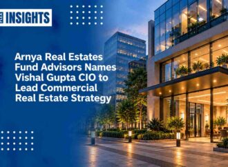 Arnya Real Estates Fund Advisors Names Vishal Gupta CIO to Lead Commercial Real Estate Strategy